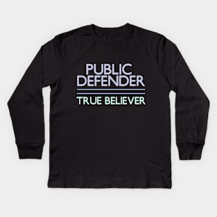 Public Defender / True Believer Kids Long Sleeve T-Shirt